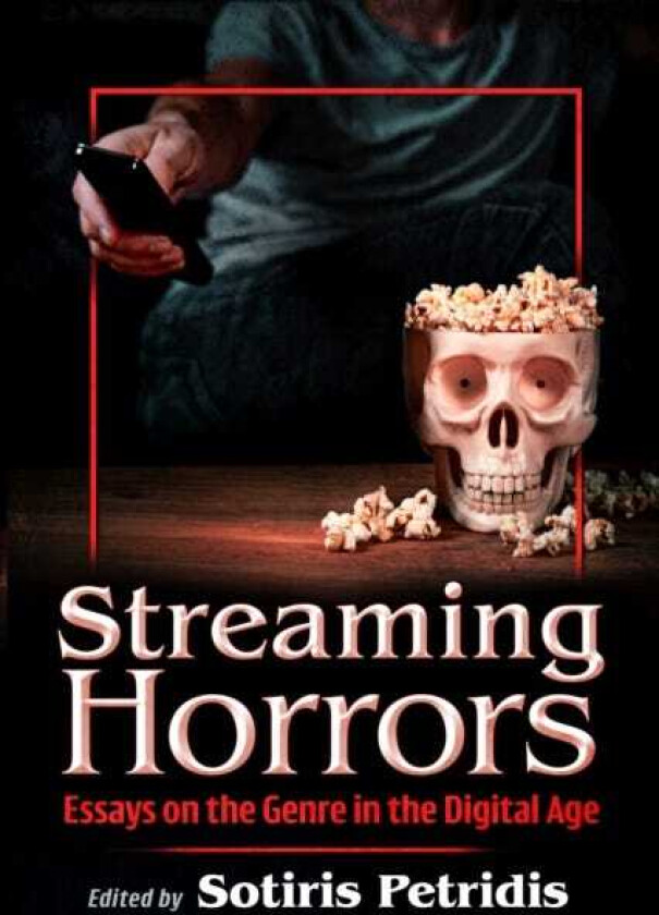 Streaming Horrors Essays on the Genre in the Digital Age