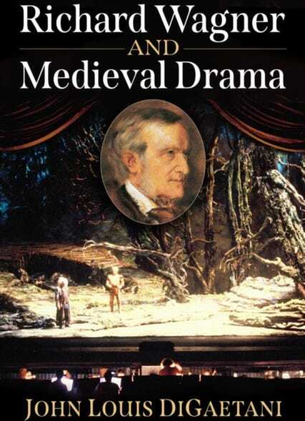 Richard Wagner and Medieval Drama