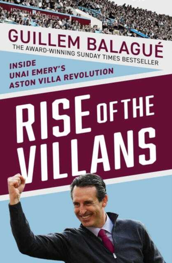 Rise of the Villans Inside Unai Emery's Aston Villa Revolution