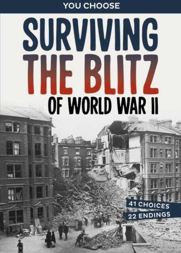 Surviving the Blitz of World War II A HistorySeeking Adventure