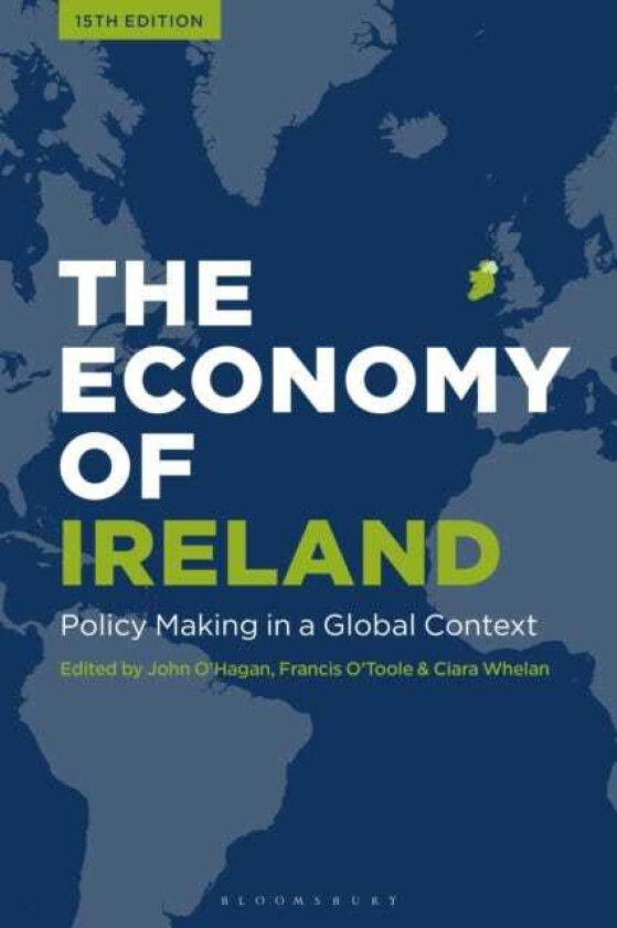 The Economy of Ireland Policy Making in a Global Context