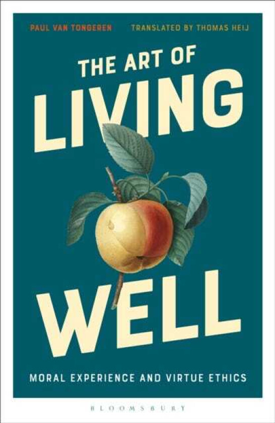 The Art of Living Well Moral Experience and Virtue Ethics