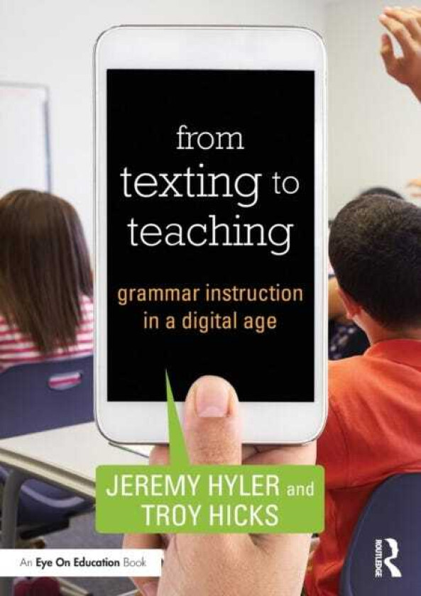 From Texting to Teaching Grammar Instruction in a Digital Age