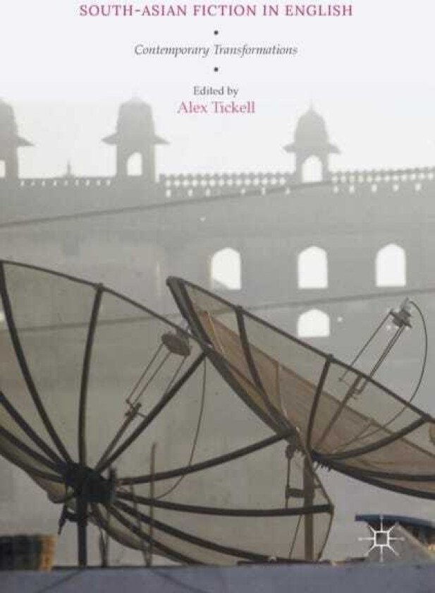 SouthAsian Fiction in English Contemporary Transformations