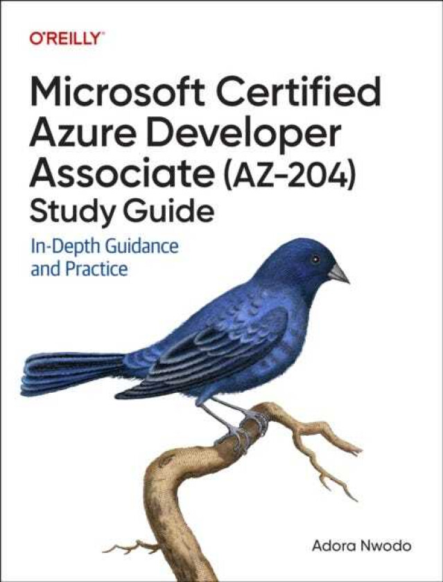 Microsoft Certified Azure Developer Associate (AZ204) Study Guide InDepth Guidance and Practice