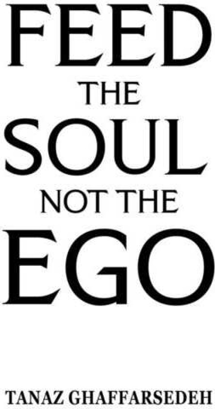Feed the Soul Not the Ego