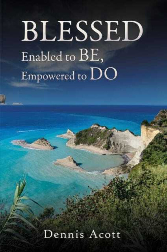 Blessed Enabled to BE, Empowered to DO