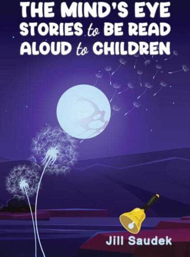 The Mind's Eye Stories to be Read Aloud to Children