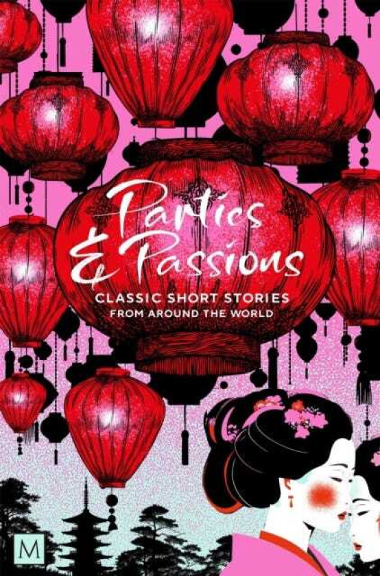 Parties and Passions  Classic Short Stories from Around the World
