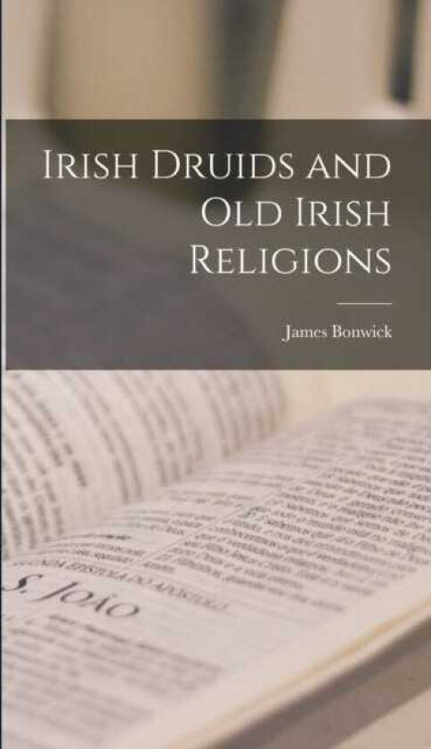 Irish Druids and Old Irish Religions