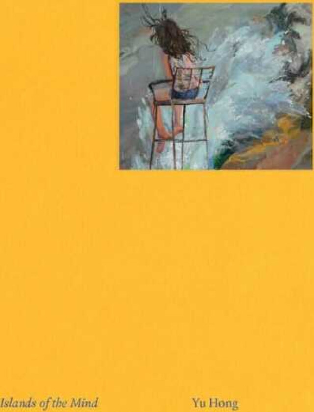 Yu Hong: Islands of the Mind