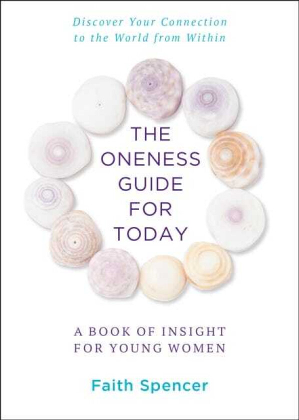 The Oneness Guide for Today A Book of Insight for Young Women