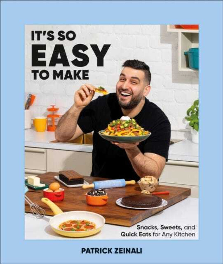 It's So Easy to Make! Snacks, Sweets, and Quick Eats for Any Kitchen