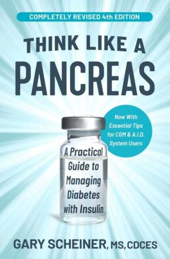 Think Like a Pancreas A Practical Guide to Managing Diabetes With Insulin