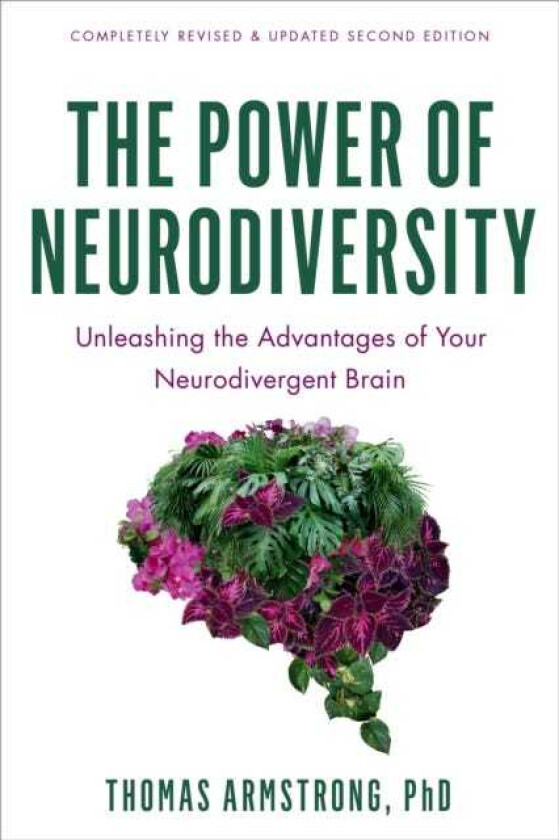 The Power of Neurodiversity Unleashing the Advantages of Your Neurodivergent Brain