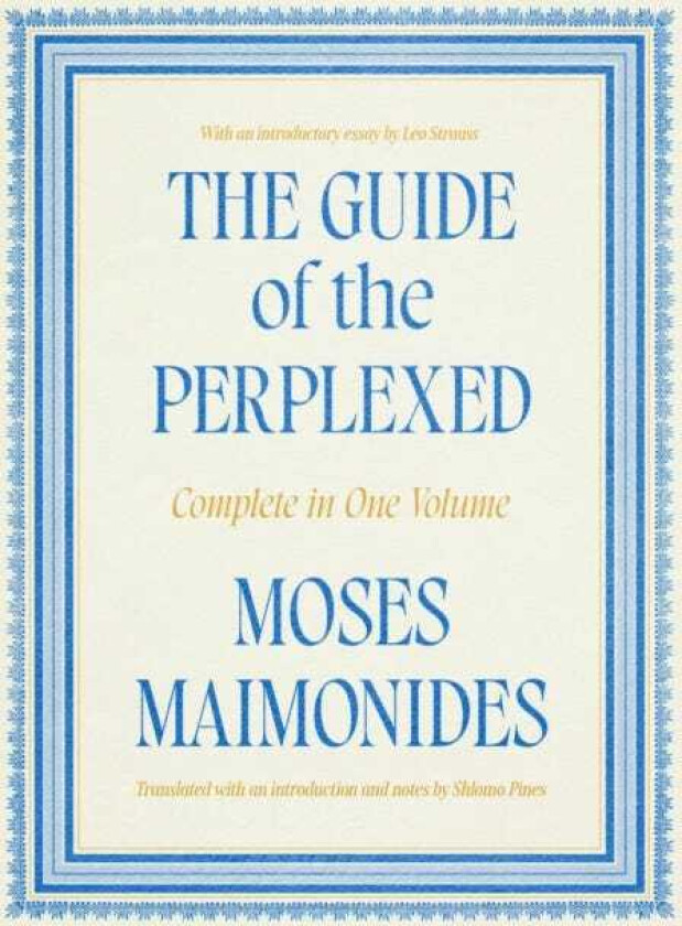 The Guide of the Perplexed Complete in One Volume