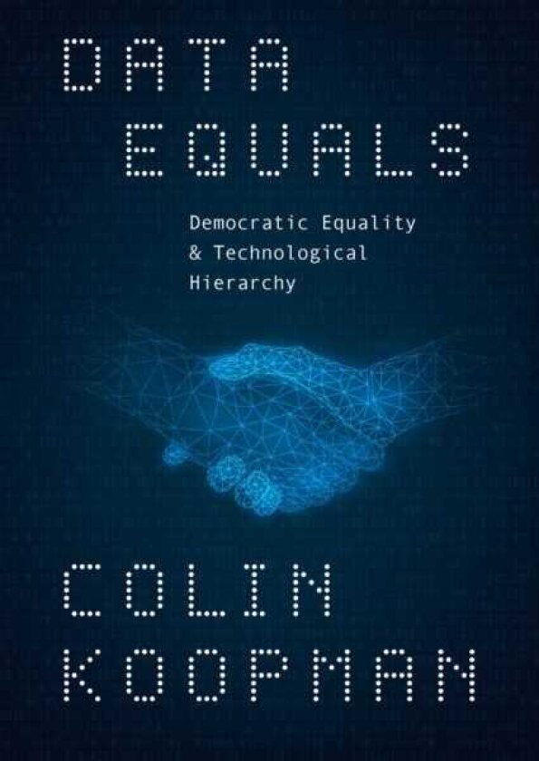 Data Equals Democratic Equality and Technological Hierarchy