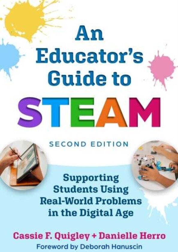 An Educator's Guide to STEAM Engaging Students Using RealWorld Problems in the Digital Age