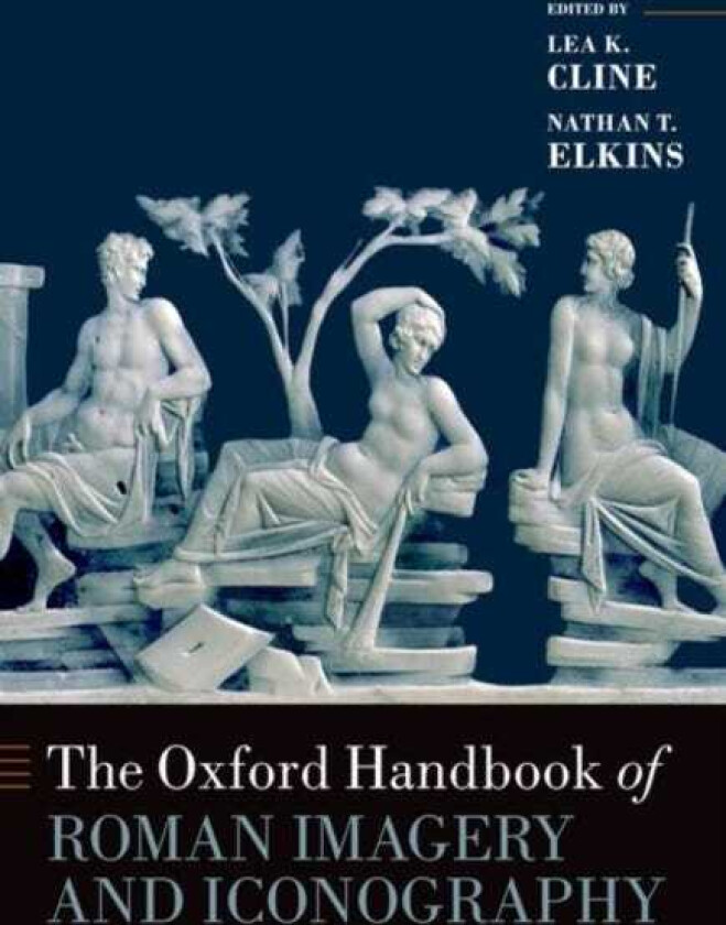 The Oxford Handbook of Roman Imagery and Iconography