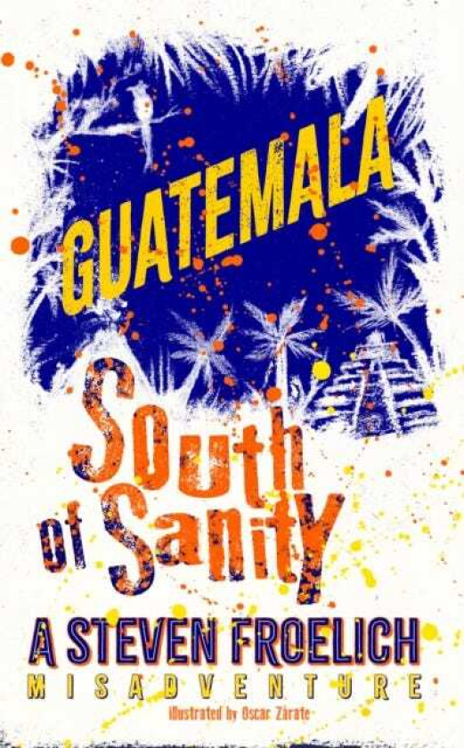 Guatemala  High Life, Low Life