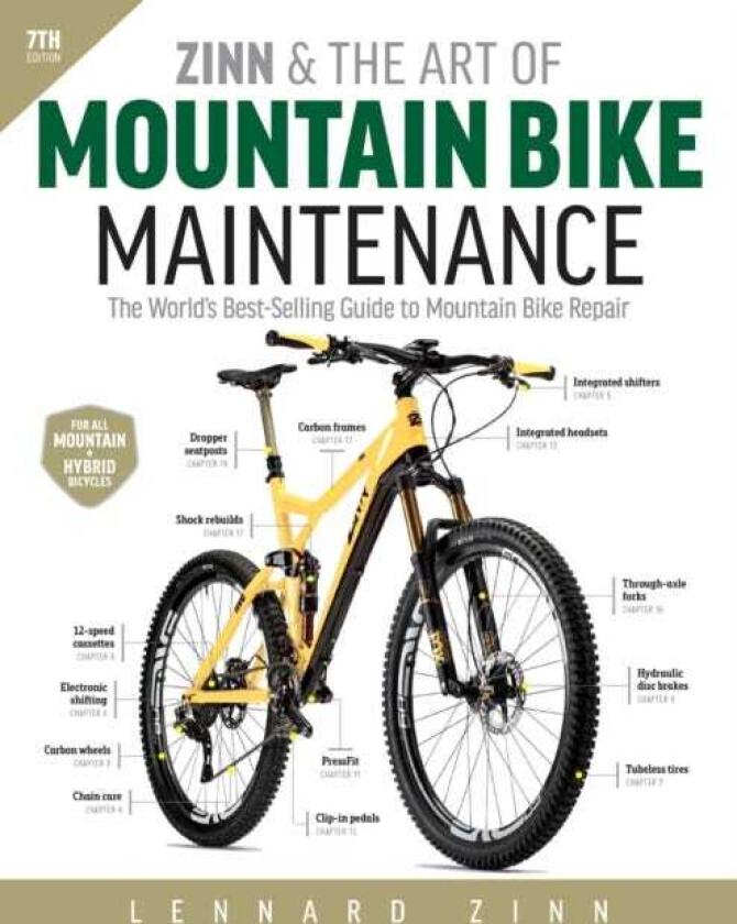 Zinn and the Art of Mountain Bike Maintenance, 7th Edition The World's BestSelling Guide to Mountain Bike Repair