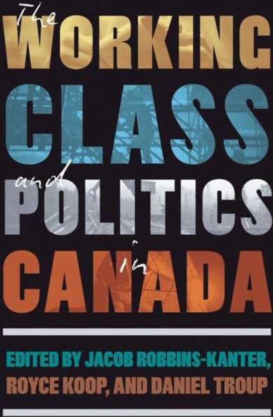 The Working Class and Politics in Canada