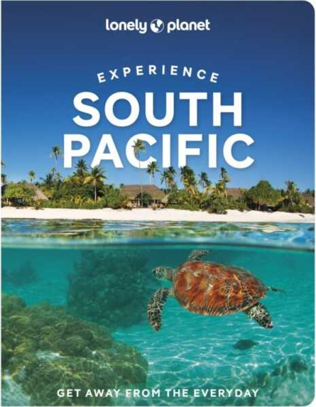 Lonely Planet Experience South Pacific