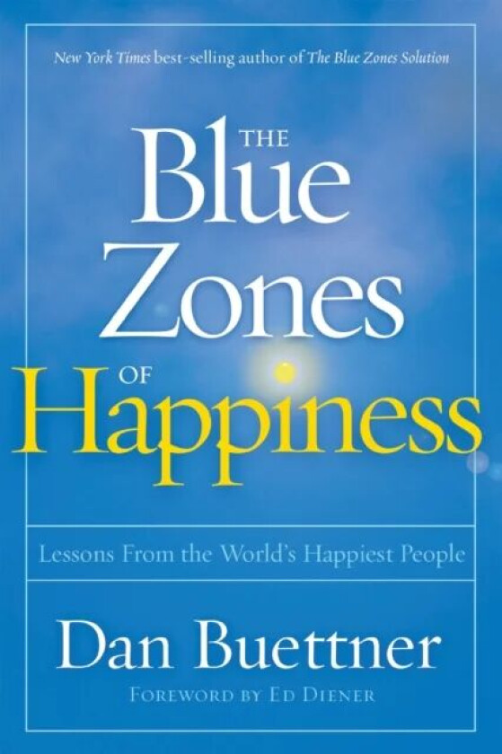 Blue Zones of Happiness av Dan Buettner
