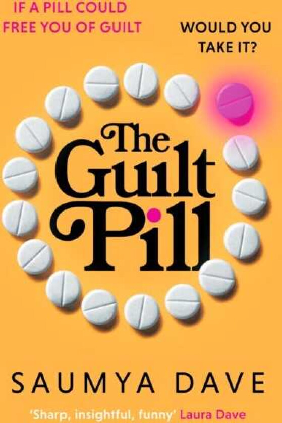 The Guilt Pill A powerful, unputdownable, twisty read about parenthood and female ambition guaranteed to get your bookclub talking!