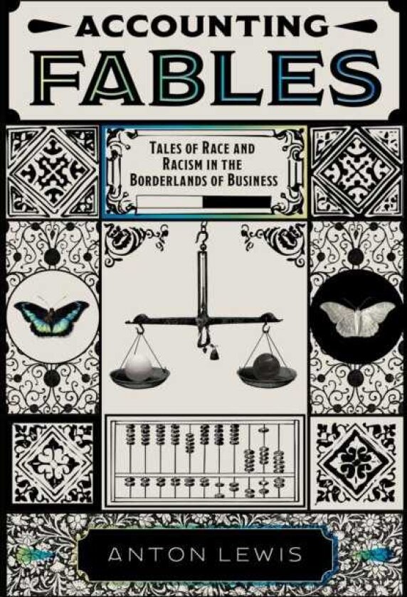 Accounting Fables Tales of Race and Racism in the Borderlands of Business