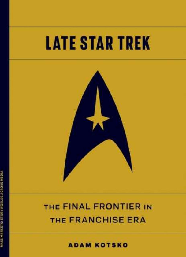 Late Star Trek The Final Frontier in the Franchise Era