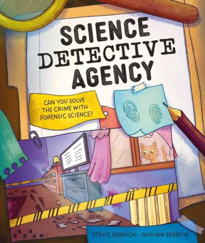 Science Detective Agency Can you solve the crime with forensic science?