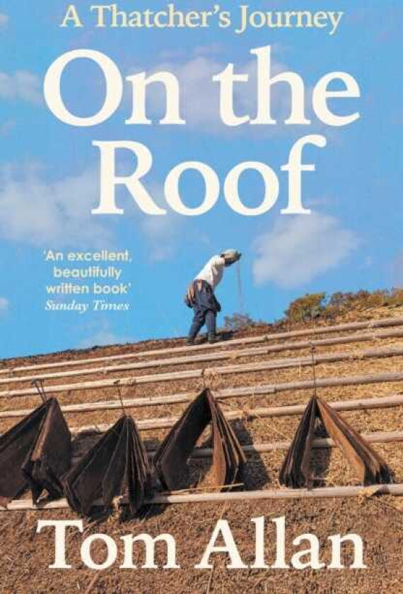 On The Roof A Thatcher's Journey