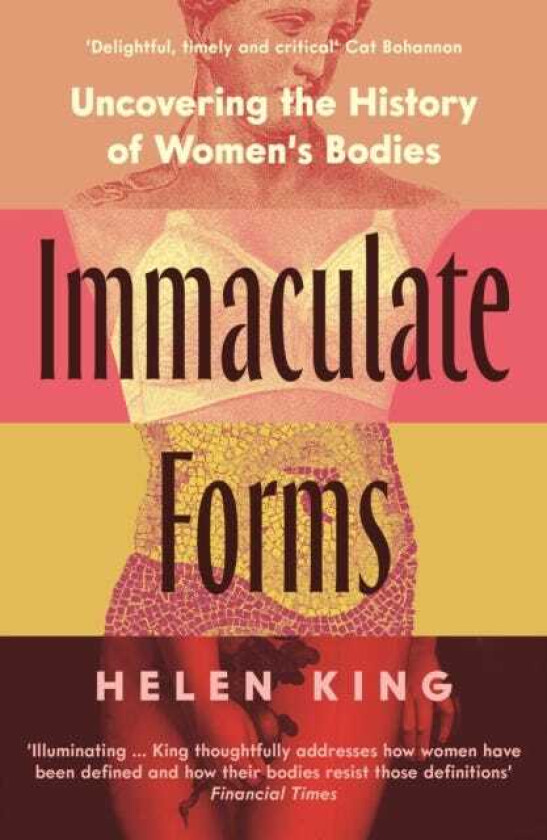 Immaculate Forms Uncovering the History of Women's Bodies