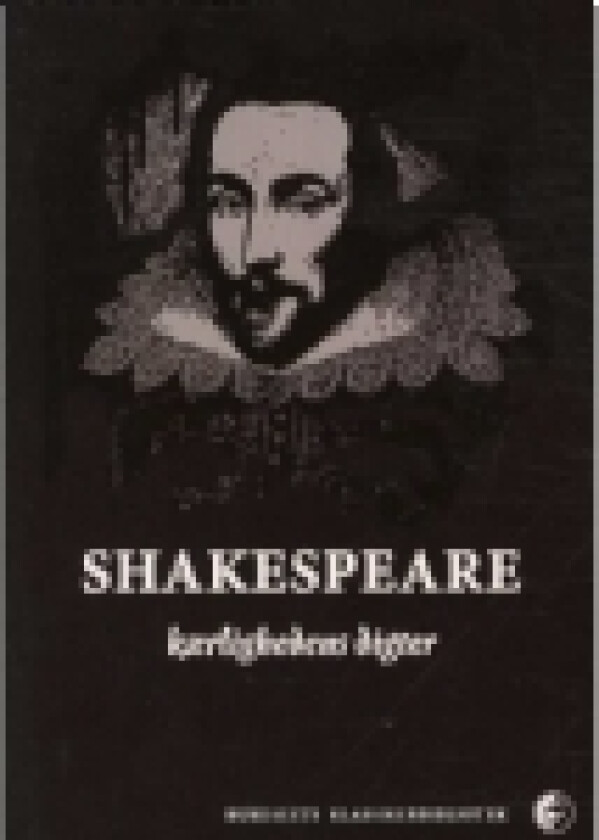 Shakespeare - Kærlighedens digter | Shakespeare | Språk: Dansk
