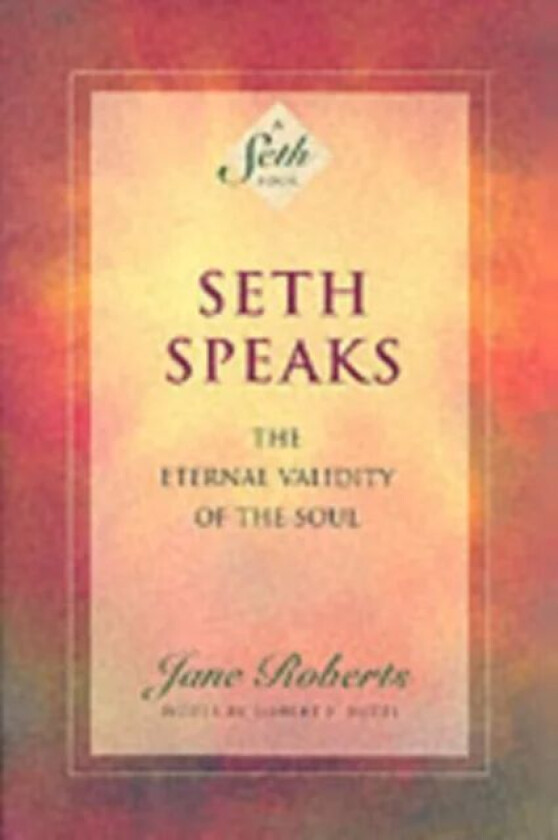 Seth Speaks av Jane Roberts