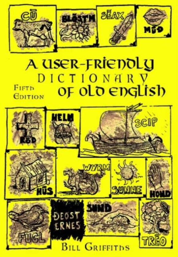 A User-friendly Dictionary of Old English and Reader av Bill Griffiths