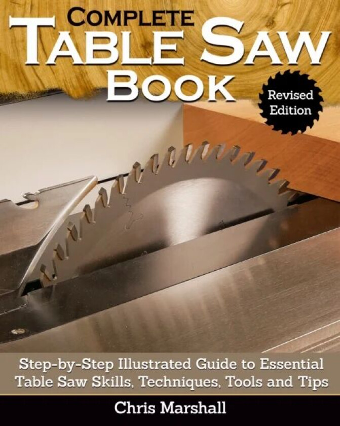 Complete Table Saw Book, Revised Edition av Tom Carpenter