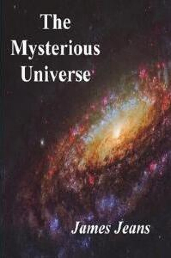 The Mysterious Universe