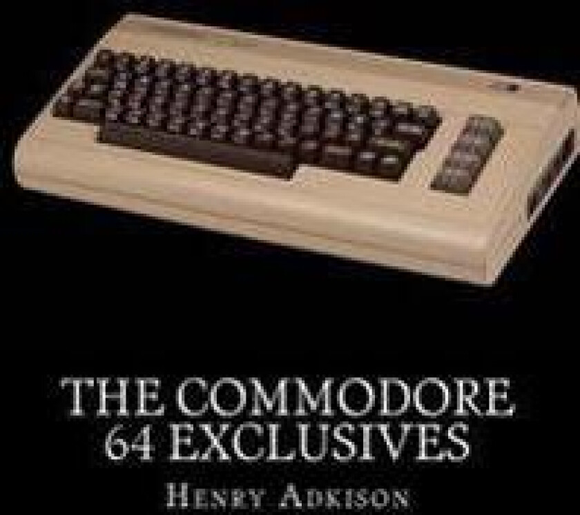 The Commodore 64 Exclusives: Games Seen Nowhere Else