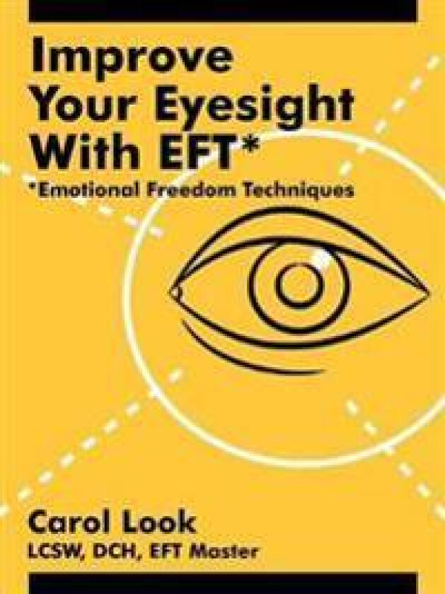 Improve Your Eyesight with EFT*