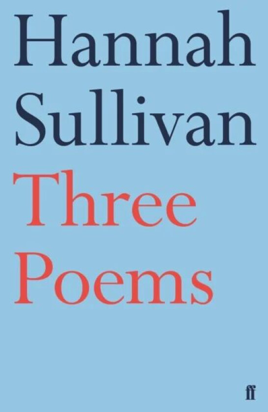 Three Poems av Hannah Sullivan