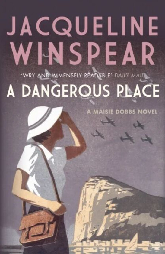 A Dangerous Place av Jacqueline Winspear