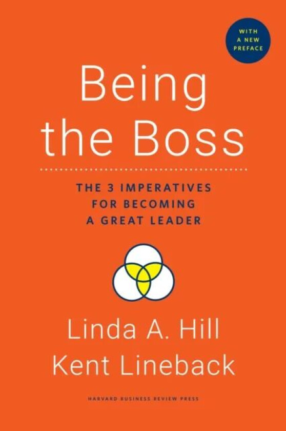 Being the Boss, with a New Preface av Linda A. Hill, Kent Lineback