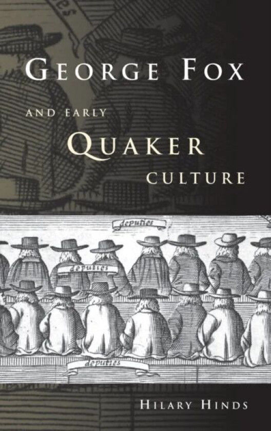 George Fox and Early Quaker Culture av Hilary Hinds