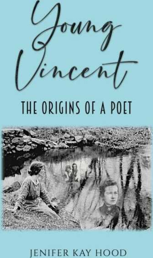 Young Vincent The Origins of a Poet
