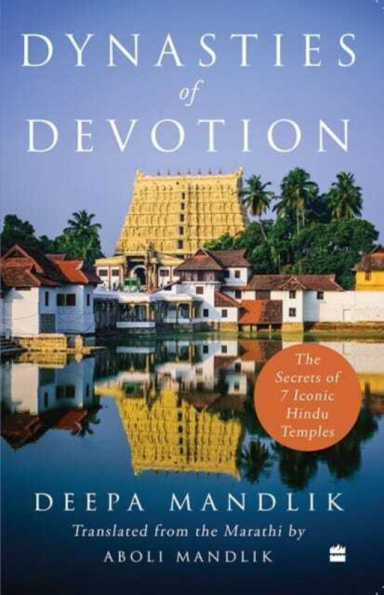Dynasties Of Devotion The Secrets of 7 Iconic Hindu Temples