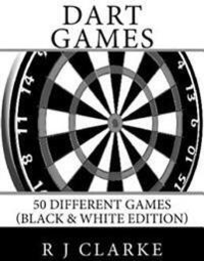 Dart Games: 50 Different Games (Black & White Edition)