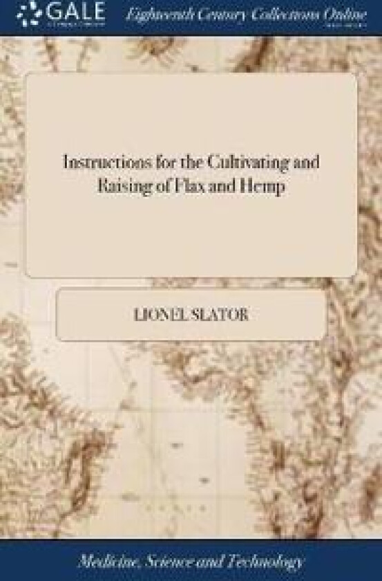 Instructions for the Cultivating and Raising of Flax and Hemp