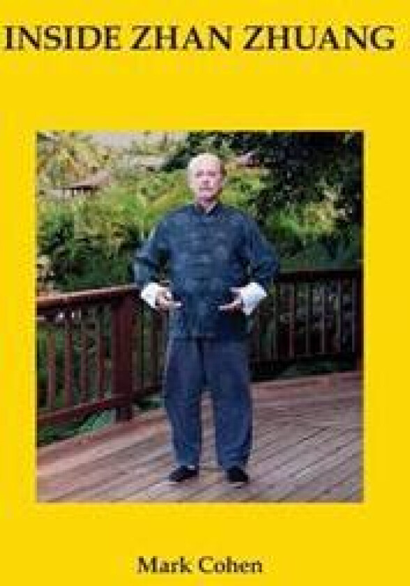 Inside Zhan Zhuang: First Edition